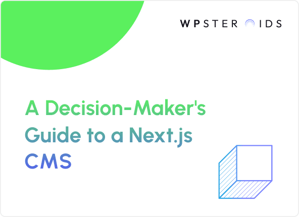 Image for A Decision-Maker's Guide to Next.js CMS in 2025