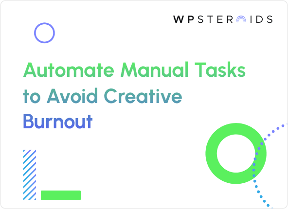 Image for How Manual Tasks are Burning Out Your Creative Agency