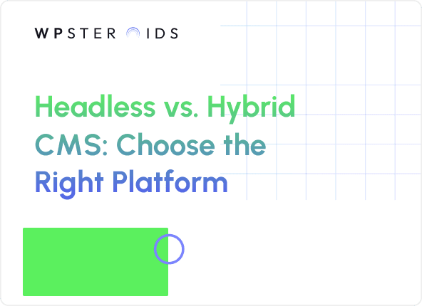 Image for Headless vs. Hybrid CMS: Choose the Right Platform in 2025