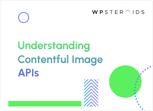 Image for What is the Contentful Image API and How Does it Work?