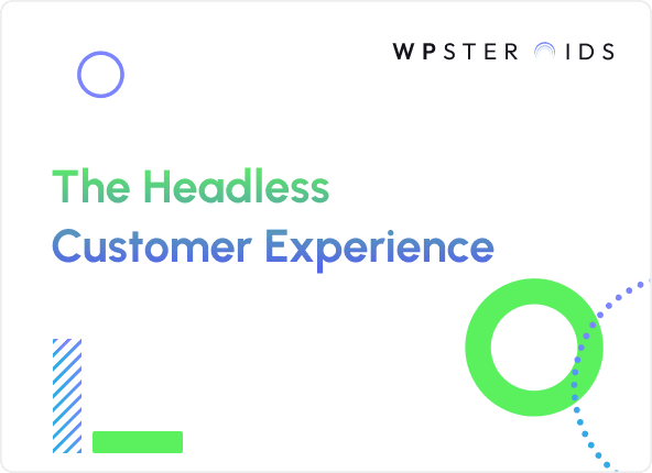 Image for Fix Broken Journeys & Unify Your CX: The Headless Strategy